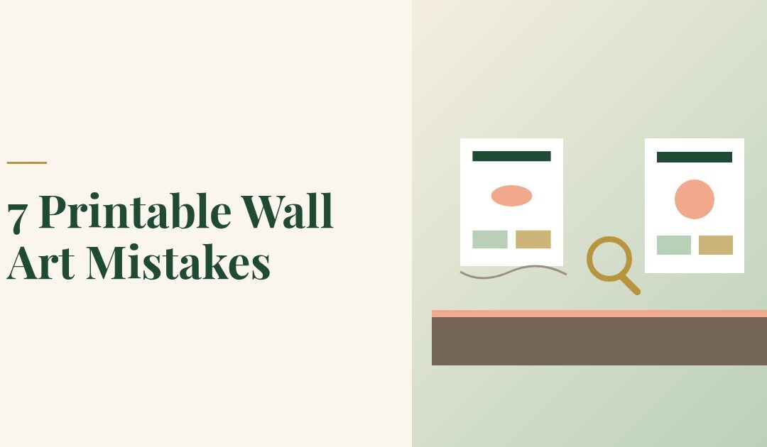 7 Printable Wall Art Mistakes (and How to Fix Each One)